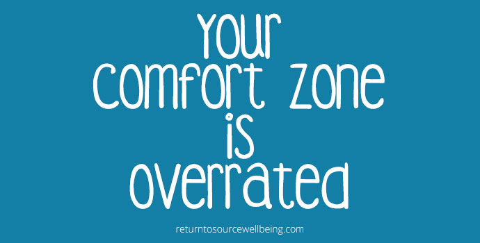 Your comfort zone is overrated
