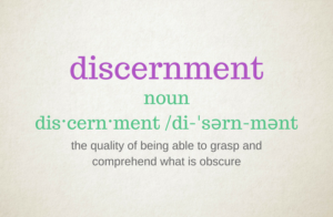 Why you need to cultivate discernment
