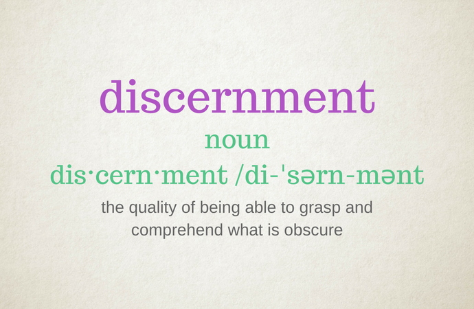 Why you need to cultivate discernment