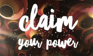 Claim your power!