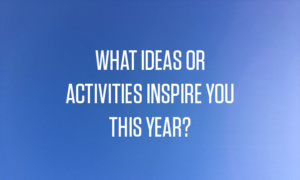 What inspires you this year?