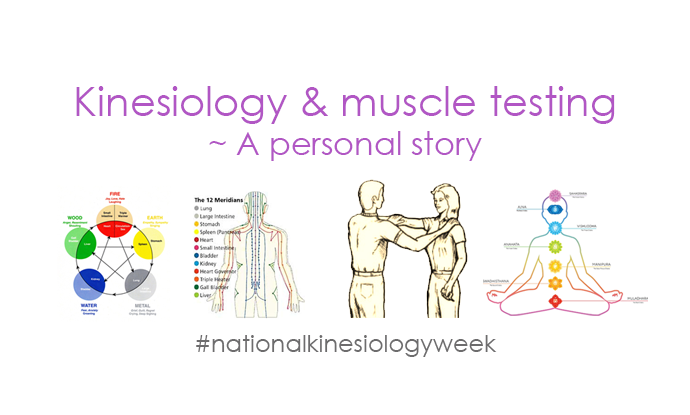 Kinesiology & muscle testing - a personal story #nationalkinesiologyweek